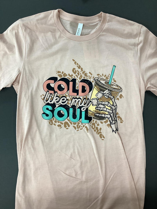 "Cold Just Like My Soul" T-shirt