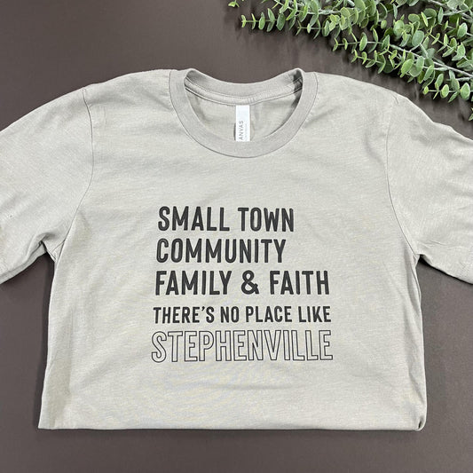 Small Town, Community, Faith and Family - T-shirt