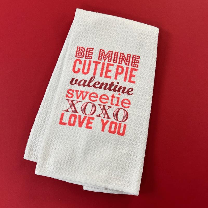 "Be Mine Cutie Pie" Dish Towel