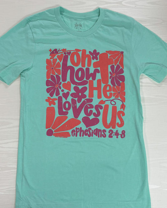 Oh How He Loves Us Tee - Texas True