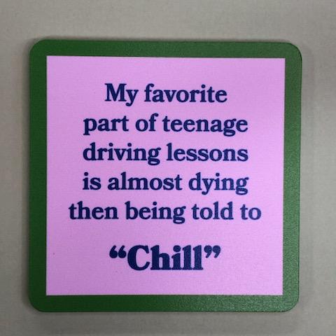 "Chill" Coaster - Drinks On Me