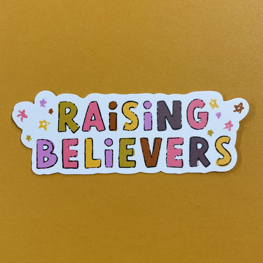 Raising Believers Sticker- Kingfolk