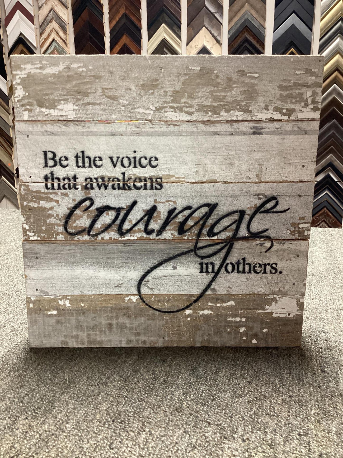 "Be The Voice That Awakens Courage In Others." Rustic Wooden Sign- Second Nature