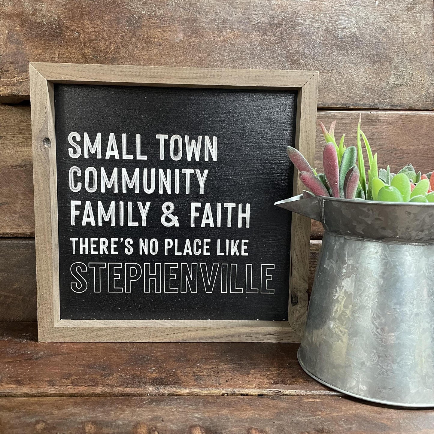 Small Town, Community, Faith and Family Sign 8x8